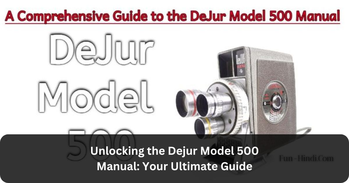 Unlocking the Dejur Model 500 Manual Your Ultimate Guide